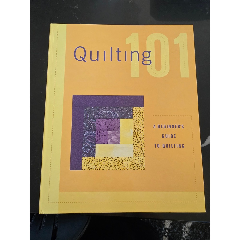 Quilting 101 A Beginner's Guide to Quilting Spiral Hardcover Book